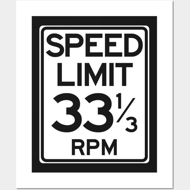 Speed Limit 33 1/3 rpm Wall Art by rocker72